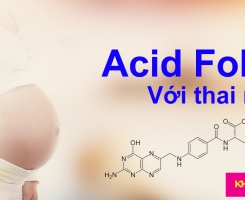 Vì Sao Phải Bổ Sung Acid Folic Cho Phụ Nữ Mang Thai