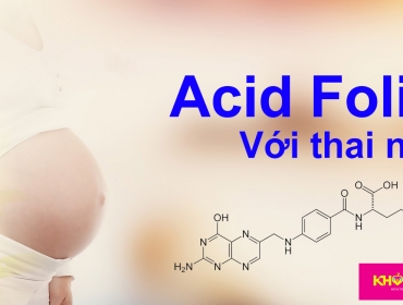 Vì Sao Phải Bổ Sung Acid Folic Cho Phụ Nữ Mang Thai